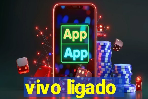 vivo ligado